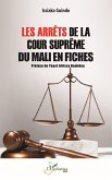 Les arrêts de la Cour suprême du Mali en fiches (eBook, PDF) Les arrêts de la Cour suprême du Mali en fiches (eBook, PDF)