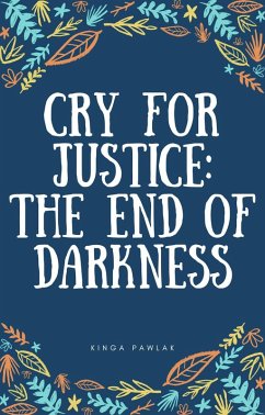 Cover Cry for Justice: The End of Darkness (eBook, ePUB)