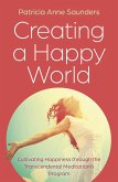 Creating a Happy World (eBook, ePUB) Creating a Happy World (eBook, ePUB)