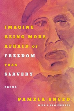 Imagine Being More Afraid of Freedom than Slavery (eBook, PDF) - Sneed, Pamela