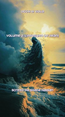 Occhi di Viola Volume 2: L'Inseguito (Arjwan) Scritto da Ghada Hassan (Serie di romanzi Occhi viola, #2) (eBook, ePUB) - Hassan, Ghada