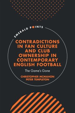 Cover Contradictions in Fan Culture and Club Ownership in Contemporary English Football (eBook, PDF)