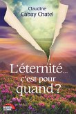 L'éternité... c'est pour quand ? (eBook, ePUB) L'éternité... c'est pour quand ? (eBook, ePUB)