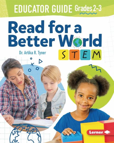 Read for a Better World (TM) STEM Educator Guide Grades 2-3 (eBook, PDF) Read for a Better World (TM) STEM Educator Guide Grades 2-3 (eBook, PDF)