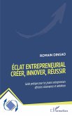 Éclat entrepreneurial - Créer, innover, réussir (eBook, PDF)