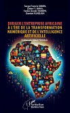 Diriger l'entreprise africaine a l'ere de la transformation numerique et de l'intelligence artificielle (eBook, PDF)