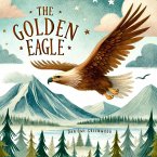 The Golden Eagle (The Magic Little Chest of Tales) (eBook, ePUB) The Golden Eagle (The Magic Little Chest of Tales) (eBook, ePUB)