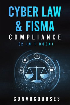 Cover Cyber Law & FISMA Compliance (2 in 1 book) (eBook, ePUB)