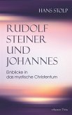 Rudolf Steiner und Johannes: Einblicke in das mystische Christentum (eBook, ePUB) Rudolf Steiner und Johannes: Einblicke in das mystische Christentum (eBook, ePUB)