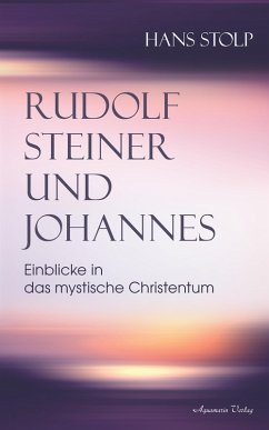 Cover Rudolf Steiner und Johannes: Einblicke in das mystische Christentum (eBook, ePUB)