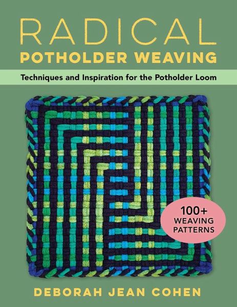 Radical Potholder Weaving (eBook, ePUB) Radical Potholder Weaving (eBook, ePUB)
