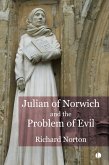 Julian of Norwich and the Problem of Evil (eBook, PDF) Julian of Norwich and the Problem of Evil (eBook, PDF)