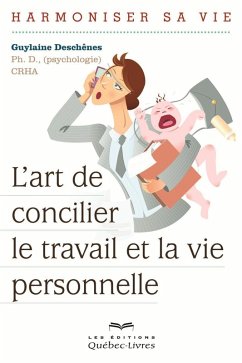 L'art de concilier le travail et la vie personnelle (eBook, ePUB) - Guylaine Deschenes, Deschenes