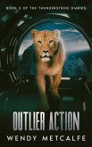 Outlier Action (The Thunderstrike Diaries, #3) (eBook, ePUB) Outlier Action (The Thunderstrike Diaries, #3) (eBook, ePUB)