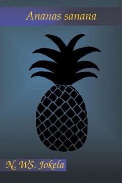 Ananas sanana (Flash Fiction Month, #10) (eBook, ePUB) - Jokela, N. Ws.