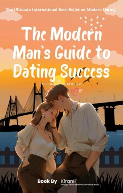 The Modern Man's Guide to Dating Success, could be: (eBook, ePUB) - Hosamani, Kiran