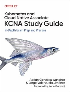 Kubernetes and Cloud Native Associate (KCNA) Study Guide (eBook, ePUB) - Jimenez, Jorge Valenzuela; Sanchez, Adrian Gonzalez