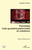 Femme(s) indo-guadeloupéenne(s) et créations (eBook, PDF) Femme(s) indo-guadeloupéenne(s) et créations (eBook, PDF)