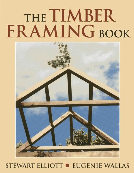 The Timber Framing Book (eBook, ePUB) The Timber Framing Book (eBook, ePUB)