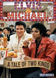 Elvis and Michael: A Tale of two Kings (eBook, ePUB) - Nganga, Jack