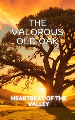 Cover The Valorous old oak: Heartbeat of the Valley (eBook, ePUB)