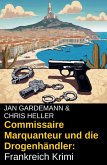 Commissaire Marquanteur und die Drogenhändler: Frankreich Krimi (eBook, ePUB)