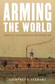 Arming the World (eBook, ePUB) Arming the World (eBook, ePUB)