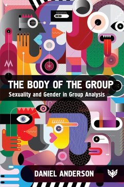 Cover The Body of the Group : Sexuality and Gender in Group Analysis (eBook, PDF)