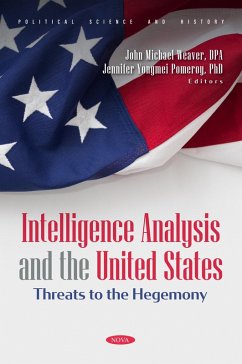 Intelligence Analysis and the United States: Threats to the Hegemony (eBook, PDF) Intelligence Analysis and the United States: Threats to the Hegemony (eBook, PDF)