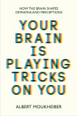 Your Brain Is Playing Tricks On You (eBook, ePUB)