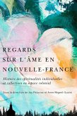 Regards sur l'ame en Nouvelle-France (eBook, ePUB)