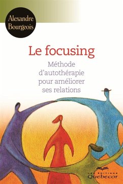 Le focusing (eBook, ePUB) - Alexandre Bourgeois, Bourgeois