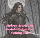 Horror Stores Of Shalom Kolontarov Volume 28 (eBook, ePUB)