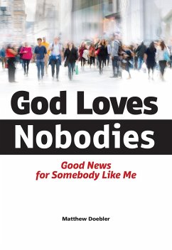 God Loves Nobodies (eBook, ePUB) - Doebler, Matthew
