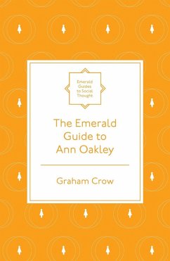 Emerald Guide to Ann Oakley (eBook, PDF) - Crow, Graham