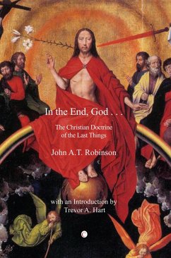 In the End, God (eBook, PDF) - Robinson, John A. T.