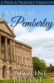 A Stay At Pemberley: A Pride & Prejudice Variation (eBook, ePUB)