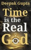 Time is the Real God (30 Minutes Read, #23) (eBook, ePUB) Time is the Real God (30 Minutes Read, #23) (eBook, ePUB)