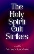 The Holy Spirit Cult Strikes (eBook,... - Bild 1