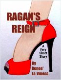 Ragan's Reign: A Very Short Story (eBook, ePUB)