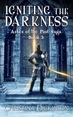 Igniting the Darkness (Ashes of the Past Saga, #3) (eBook, ePUB) Igniting the Darkness (Ashes of the Past Saga, #3) (eBook, ePUB)