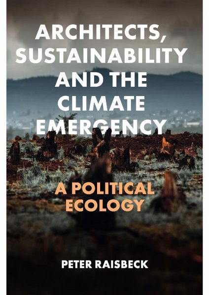 Architects, Sustainability and the Climate Emergency (eBook, PDF) Architects, Sustainability and the Climate Emergency (eBook, PDF)