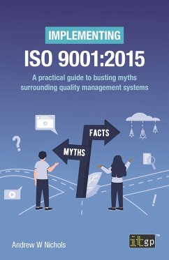 Implementing ISO 9001:2015 - A practical guide to busting myths surrounding quality management systems (eBook, ePUB) - Nichols, Andy