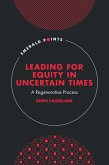 Leading for Equity in Uncertain Times (eBook, PDF)