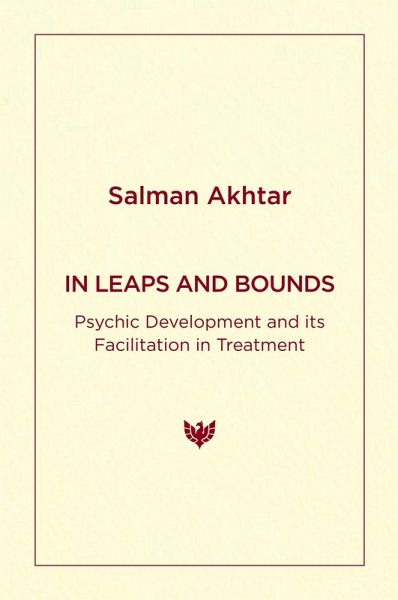 In Leaps and Bounds : Psychic Development and its Facilitation in Treatment (eBook, PDF)