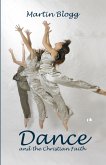 Dance and the Christian Faith (eBook, ePUB) Dance and the Christian Faith (eBook, ePUB)