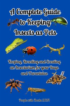 A Complete Guide to Keeping Insects as Pets (eBook, ePUB) - Books, People With