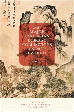 Inside Major East Asian Library Collections in North America, Volume 2 (eBook, ePUB) - Lo, Patrick; Anghelescu, Hermina G. B.; Allard, Bradley