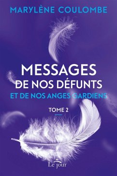 Cover Messages de nos défunts et de nos anges gardiens, tome 2 (eBook, ePUB)