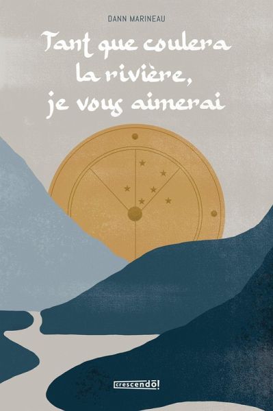 Tant que coulera la rivière, je vous aimerai (eBook, ePUB)